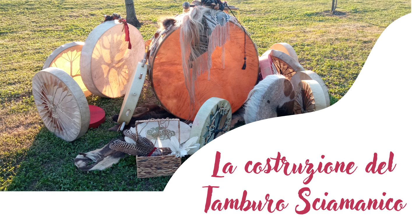 La costruzione del Tamburo Sciamanico ed Oceanico