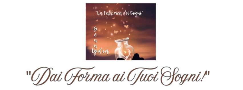 Dai Forma ai Tuoi Sogni!