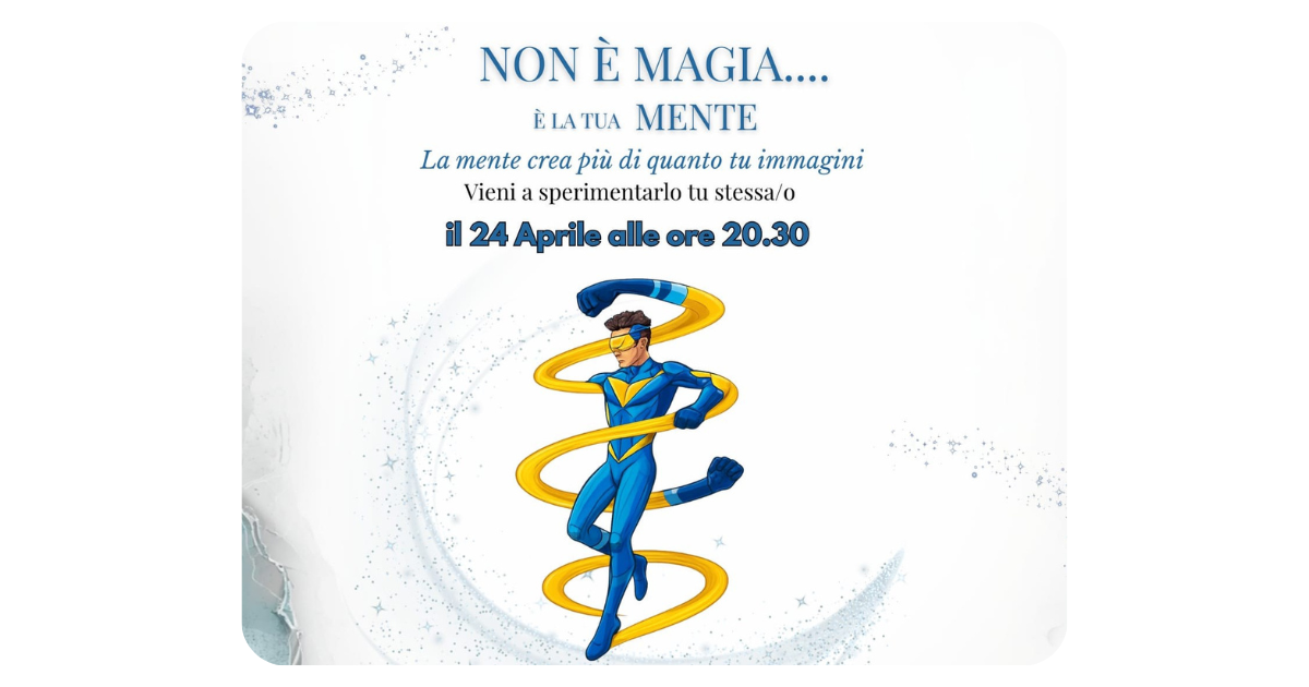 Non è Magia… E’ la tua Mente